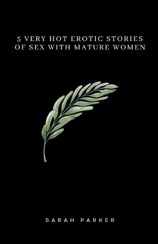 Cover image for 5 Very Hot Erotic Stories of Sex with Mature Women