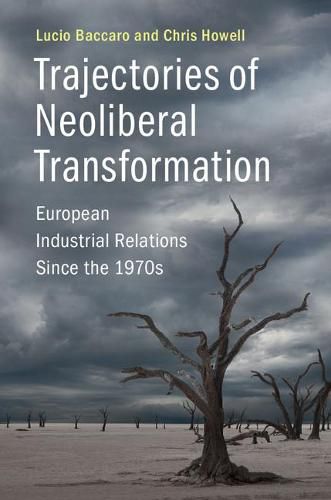 Cover image for Trajectories of Neoliberal Transformation: European Industrial Relations Since the 1970s