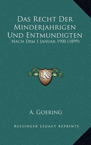 Cover image for Das Recht Der Minderjahrigen Und Entmundigten: Nach Dem 1 Januar 1900 (1899)