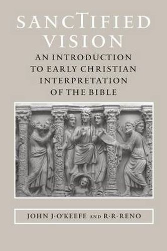 Cover image for Sanctified Vision: An Introduction to Early Christian Interpretation of the Bible