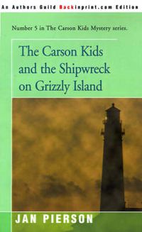Cover image for The Carson Kids and the Shipwreck on Grizzly Island