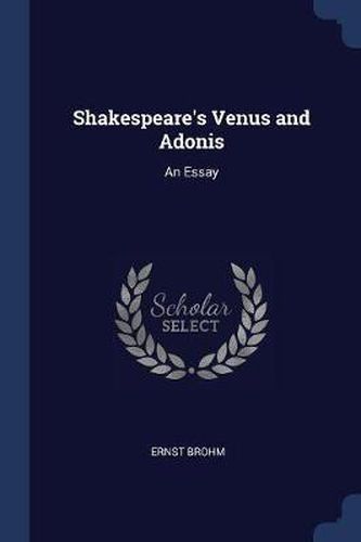 Cover image for Shakespeare's Venus and Adonis: An Essay
