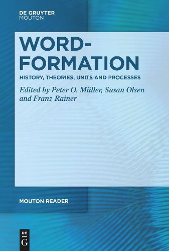 Cover image for Word-Formation - History, Theories, Units and Processes
