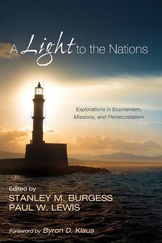 A Light to the Nations: Explorations in Ecumenism, Missions, and Pentecostalism