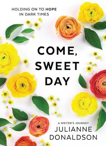 Cover image for Come, Sweet Day: Holding on to Hope in Dark Times