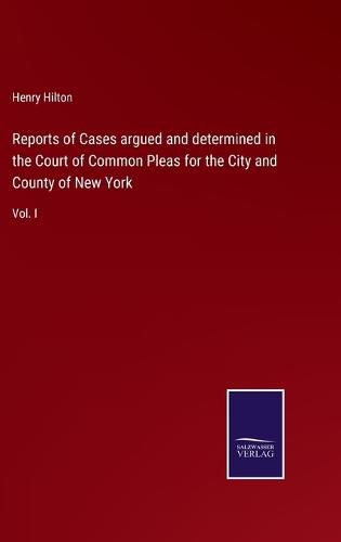 Reports of Cases argued and determined in the Court of Common Pleas for the City and County of New York