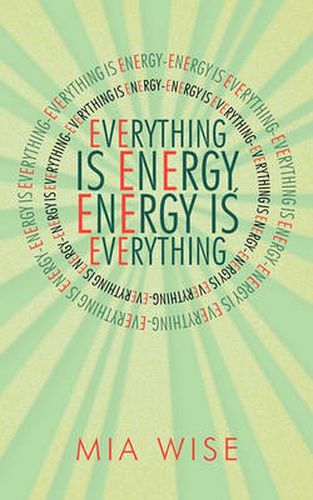 Cover image for Everything Is Energy: Energy Is Everything