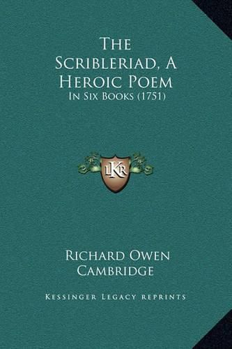 Cover image for The Scribleriad, a Heroic Poem: In Six Books (1751)