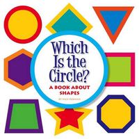 Cover image for Which Is the Circle?: A Book about Shapes