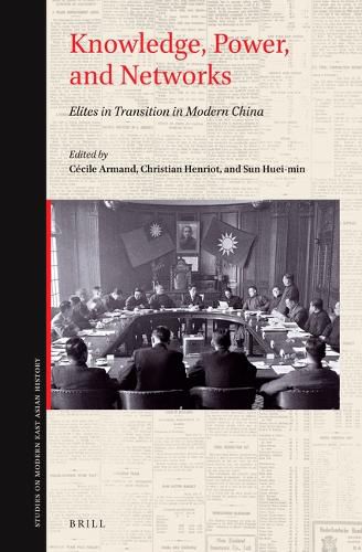 Knowledge, Power, and Networks: Elites in Transition in Modern China