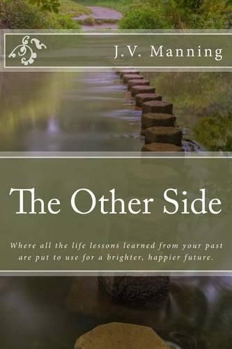 Cover image for The Other Side: Where all the life lessons learned from your past are put to use for a brighter, happier future.