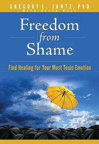 Cover image for Freedom from Shame: Find Healing for Your Most Toxic Emotion