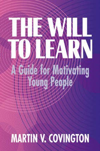 Cover image for The Will to Learn: A Guide for Motivating Young People