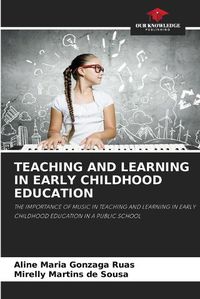 Cover image for Teaching and Learning in Early Childhood Education