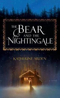 Cover image for The Bear and the Nightingale LARGE PRINT