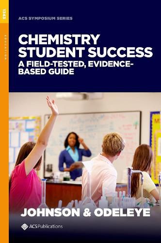 Cover image for Chemistry Student Success: A Field-tested, Evidence-based Guide