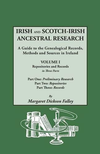 Cover image for Irish and Scotch-Irish Ancestral Research: A Guide to the Genealogical Records, Methods, and Sources in Ireland