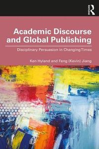 Cover image for Academic Discourse and Global Publishing: Disciplinary Persuasion in Changing Times