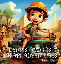 Cover image for Dennis and His Safari Adventures