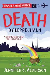 Cover image for Death by Leprechaun: A Saint Patrick's Day Murder in Dublin