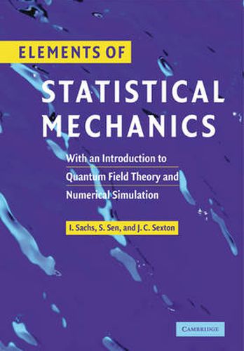 Cover image for Elements of Statistical Mechanics: With an Introduction to Quantum Field Theory and Numerical Simulation