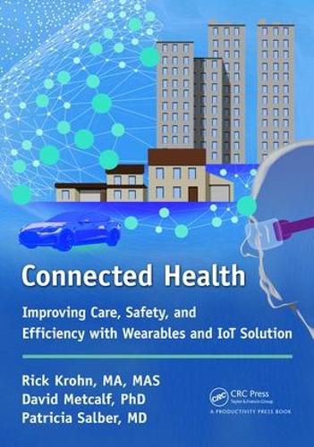 Cover image for Connected Health: Improving Care, Safety, and Efficiency with Wearables and IoT Solution