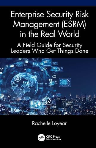 Cover image for Enterprise Security Risk Management (ESRM) in the Real World