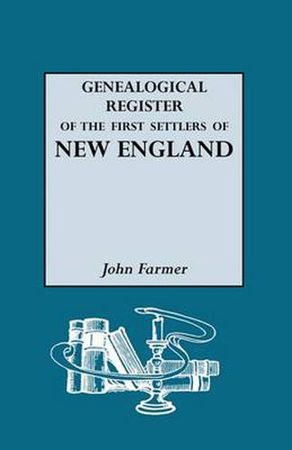 Cover image for A Genealogical Register of the First Settlers of New England