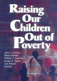 Cover image for Raising Our Children Out of Poverty