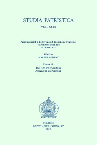 Cover image for Studia Patristica. Vol. XCIII - Papers presented at the Seventeenth International Conference on Patristic Studies held in Oxford 2015: Volume 19: The First Two Centuries; Apocrypha et Gnostica