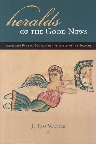 Cover image for Heralds of the Good News: Isaiah and Paul in Concert in the Letter to the Romans