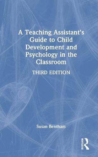 Cover image for A Teaching Assistant's Guide to Child Development and Psychology in the Classroom