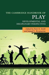 Cover image for The Cambridge Handbook of Play: Developmental and Disciplinary Perspectives