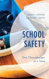 Cover image for School Safety: One Cheeseburger at a Time