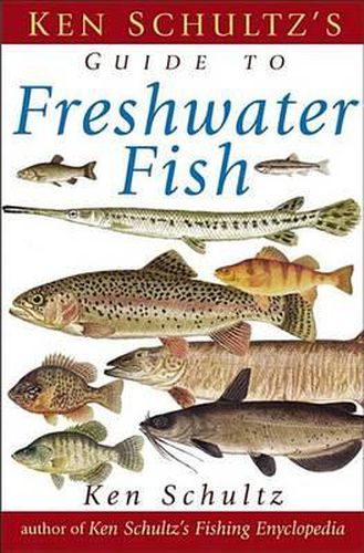 Cover image for Ken Schultz's Field Guide to Freshwater Fish