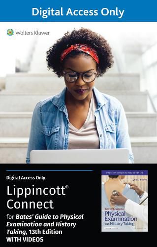 Bates' Guide To Physical Examination and History Taking 13e with Videos Lippincott Connect Standalone Digital Access Card