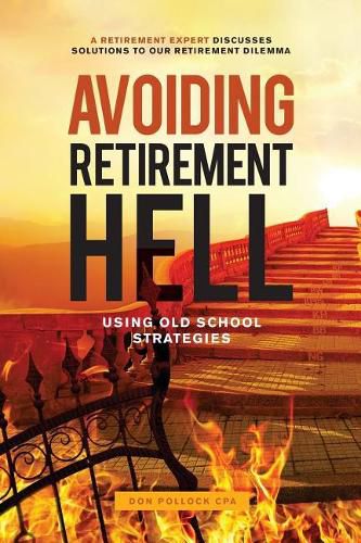 Cover image for Avoiding Retirement Hell: Using Old School Strategies