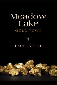 Cover image for Meadow Lake: Gold Town