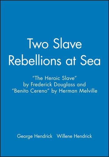 Cover image for Two Slave Rebellions at Sea: The Heroic Slave  by Frederick Douglass and  Benito Cereno  by Herman Melville