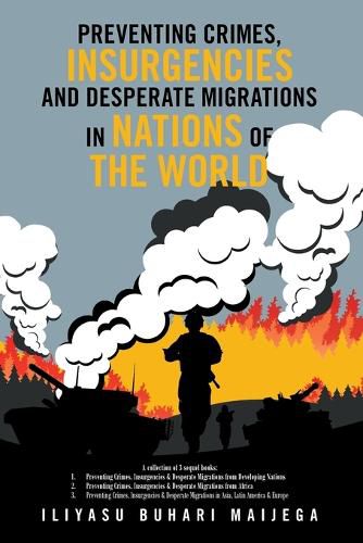 Cover image for Preventing Crimes, Insurgencies and Desperate Migrations in Nations of the World