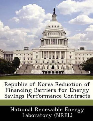 Cover image for Republic of Korea Reduction of Financing Barriers for Energy Savings Performance Contracts