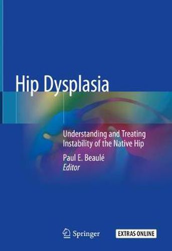 Cover image for Hip Dysplasia: Understanding and Treating Instability of the Native Hip