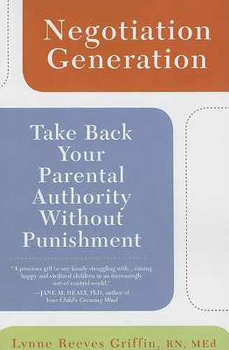 Cover image for Negotiation Generation: Take Back Your Parental Authority Without Punishment