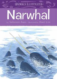 Cover image for Animals Illustrated: Narwhal