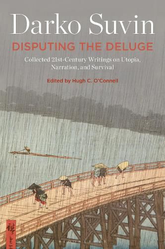 Disputing the Deluge: Collected 21st-Century Writings on Utopia, Narration, and Survival