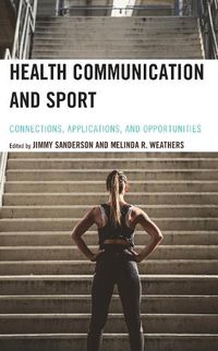 Cover image for Health Communication and Sport: Connections, Applications, and Opportunities