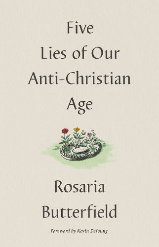 Cover image for Five Lies of Our Anti-Christian Age