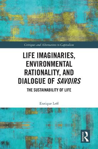 Cover image for Life Imaginaries, Environmental Rationality, and Dialogue of Savoirs