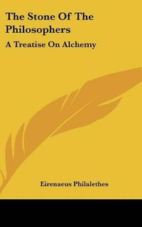 Cover image for The Stone of the Philosophers: A Treatise on Alchemy