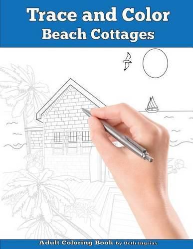 Cover image for Trace and Color: Beach Cottages: Adult Activity Book